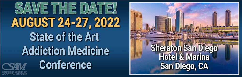 Save the Date! August 24-27, 2022. State of the Art Addiction Medicine Conference